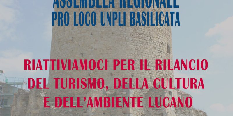 Le Pro Loco della Basilicata attive per il rilancio turistico dei borghi lucani – Domenica a San Mauro Forte l’Assemblea regionale